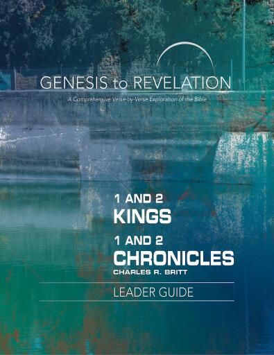 Genesis to Revelation: 1 and 2 Kings, 1 and 2 Chronicles Leader Guide: A Comprehensive Verse-by-Verse Exploration of the Bible