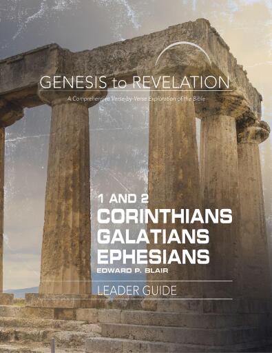 Genesis to Revelation: 1-2 Corinthians, Galatians, Ephesians Leader Guide: A Comprehensive Verse-by-Verse Exploration of the Bible