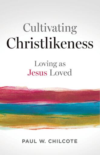 Cultivating Christlikeness: Loving as Jesus Loved