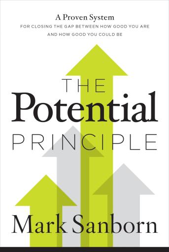 Portada del libro «The Potential Principle: A Proven System for Closing the Gap Between How Good You Are and How Good You Could Be», de Mark Sanborn