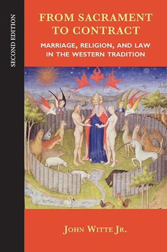 Portada del libro «From Sacrament to Contract, Second Edition: Marriage, Religion, and Law in the Western Tradition», de John Witte Jr.