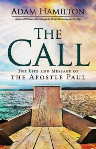 The Call: The Life and Message of the Apostle Paul