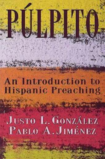 Pulpito: An Introduction to Hispanic Preaching