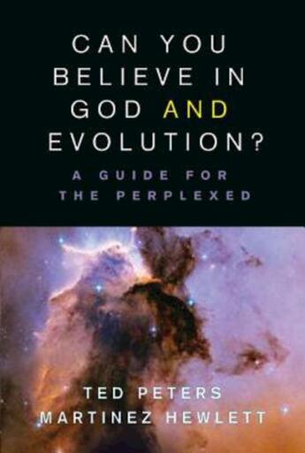 Can You Believe in God and Evolution?: A Guide for the Perplexed