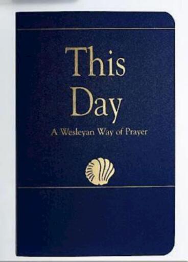 This Day (Regular Edition): A Wesleyan Way of Prayer