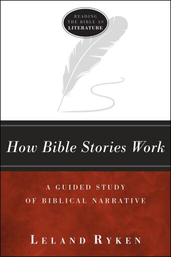 How Bible Stories Work (Reading the Bible as Literature)