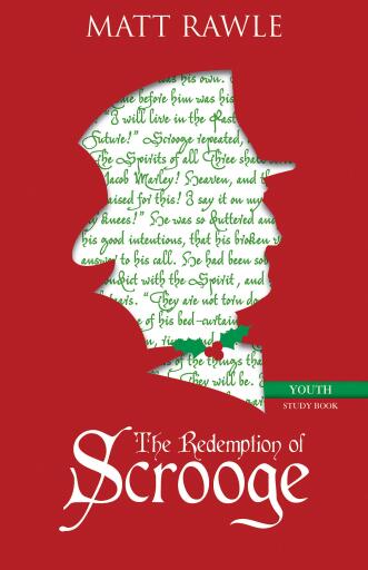The Redemption of Scrooge Youth Study Book: Connecting Christ and Culture
