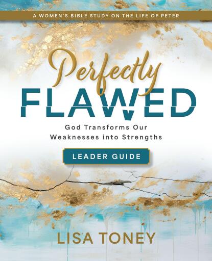 Perfectly Flawed Women's Bible Study Leader Guide: God Transforms Our Weaknesses into Strengths (A Women's Bible Study on the Life of Peter)