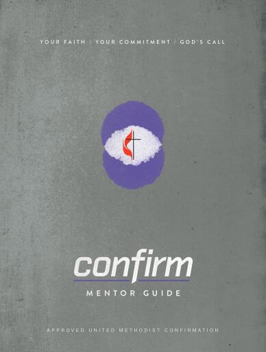 Confirm Mentor Guide: Your Faith. Your Commitment. Gods Call.