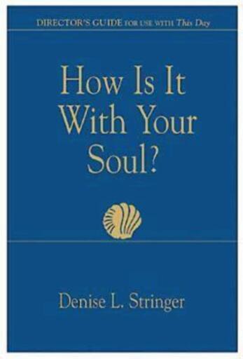 How Is It With Your Soul (Director Guide): Director's Guide for Use With This Day