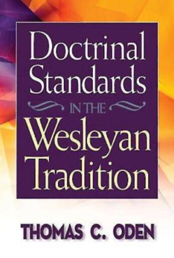 Doctrinal Standards in the Wesleyan Tradition: Revised Edition