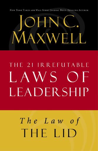 The Law of the Lid: Lesson 1 from The 21 Irrefutable Laws of Leadership / Digital original