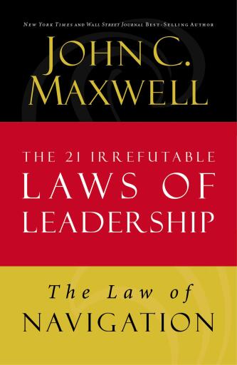 The Law of Navigation: Lesson 4 from The 21 Irrefutable Laws of Leadership / Digital original
