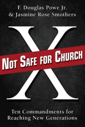 Not Safe for Church: Ten Commandments for Reaching New Generations