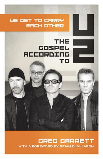 We Get to Carry Each Other: The Gospel according to U2