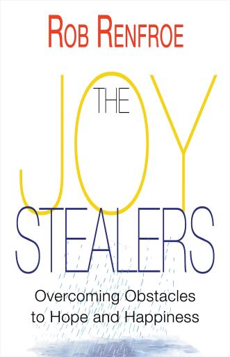 The Joy Stealers: Overcoming Obstacles to Hope and Happiness