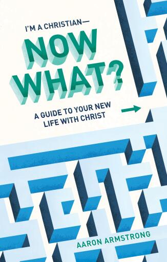 Portada del libro «I'm a Christian--Now What?», de Aaron Armstrong