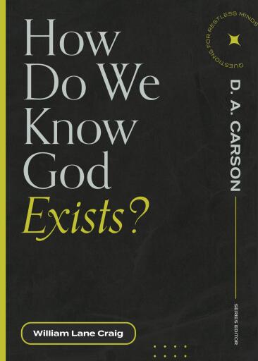How Do We Know God Exists? (Questions for Restless Minds)