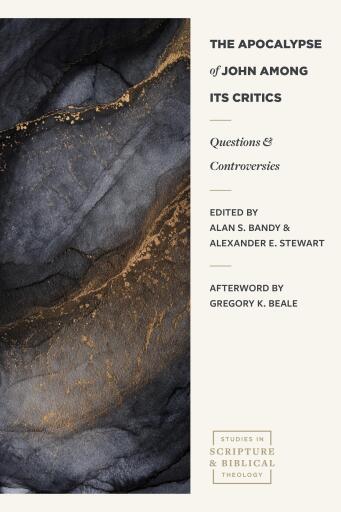 The Apocalypse of John Among its Critics (Studies in Scripture and Biblical Theology)