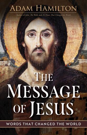 The Message of Jesus: Words that Changed the World