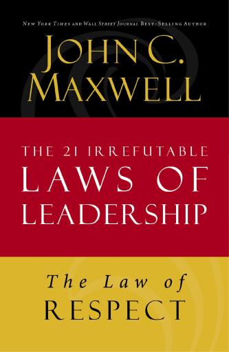 The Law of Respect: Lesson 7 from The 21 Irrefutable Laws of Leadership / Digital original