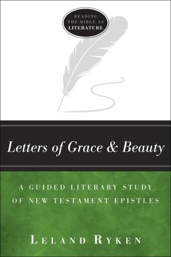 Letters of Grace and Beauty (Reading the Bible as Literature)