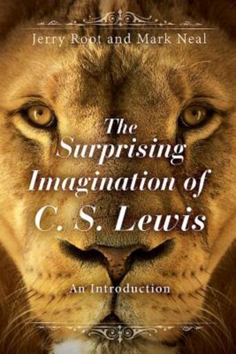 The Surprising Imagination of C. S. Lewis: An Introduction