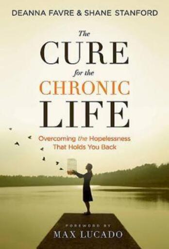 The Cure for the Chronic Life 22490: Overcoming the Hopelessness That Holds You Back