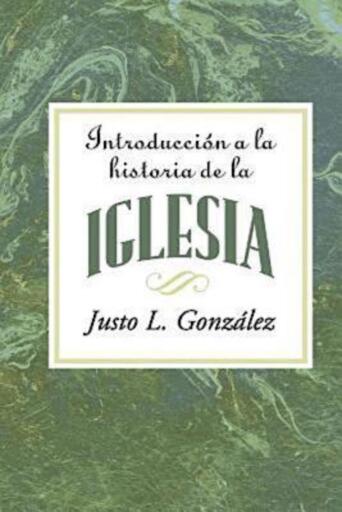 Introduccion a la historia de la iglesia AETH: Introduction to the History of the Church Spanish