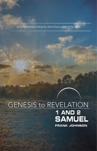 Genesis to Revelation: 1 and 2 Samuel Participant Book: A Comprehensive Verse-by-Verse Exploration of the Bible