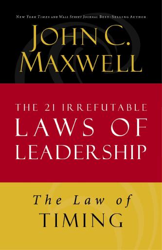 The Law of Timing: Lesson 19 from The 21 Irrefutable Laws of Leadership / Digital original