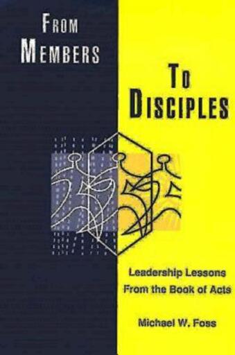From Members to Disciples: Leadership Lessons from the Book of Acts