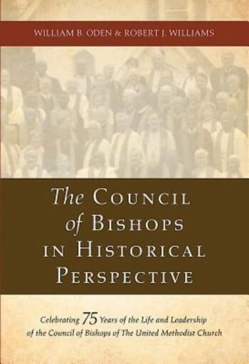 The Council of Bishops in Historical Perspective: Celebrating 75 Years of the Life and Leadership of the Council of Bishops