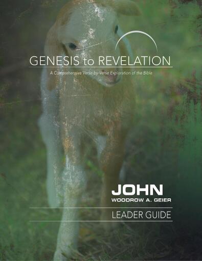 Genesis to Revelation: John Leader Guide: A Comprehensive Verse-by-Verse Exploration of the Bible