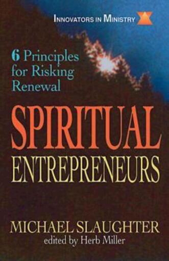 Spiritual Entrepreneurs: 6 Principles for Risking Renewal (Innovators in Ministry Series)