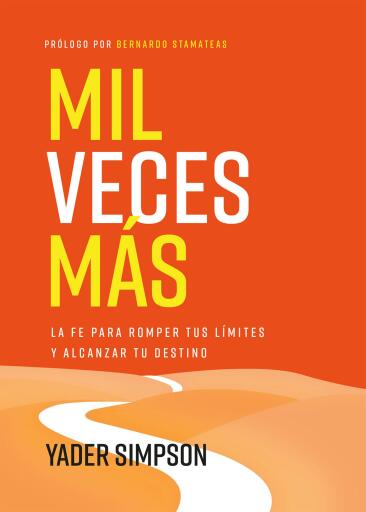 Mil veces mas: La fe para romper tus limites y alcanzar tu destino