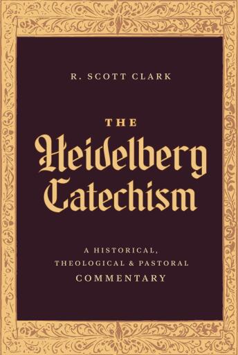 The Heidelberg Catechism
