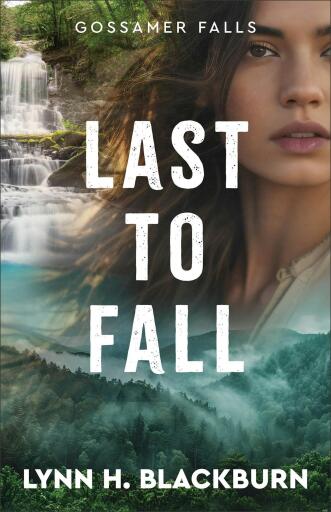 Last to Fall (Gossamer Falls Book #3)