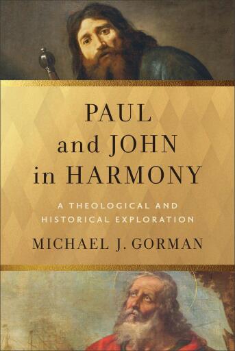 Paul and John in Harmony (Theological Explorations for the Church Catholic)