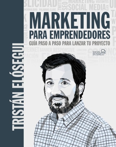 Portada del libro «MARKETING PARA EMPRENDEDORES. GUÍA PASO A PASO PARA LANZAR TU PROYECTO»