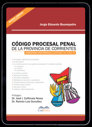 Nuevo Código Procesal Penal de Corrientes, Comentado, Ley 6518/18