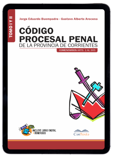 Codigo Procesal Penal de la Provincia de Corrientes, Comentado, 2 TOMOS