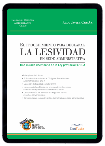 El procedimiento para declarar la lesividad en sede administrativa: una mirada doctrinaria de la ley provincial 179-A