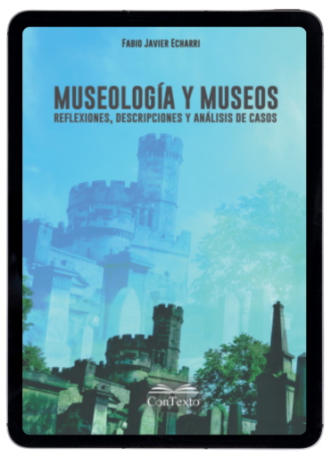 Portada del libro «Museología y museos, Reflexiones, descripciones y análisis de casos», de Echarri, Fabio Javier