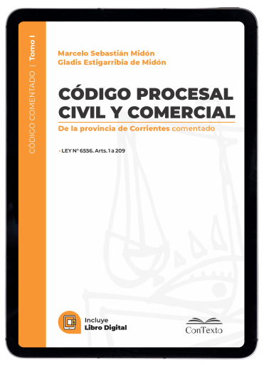 Código procesal civil y comercial de la provincia de Corrientes: Ley 6556: arts, 1 a 209, Tomo I