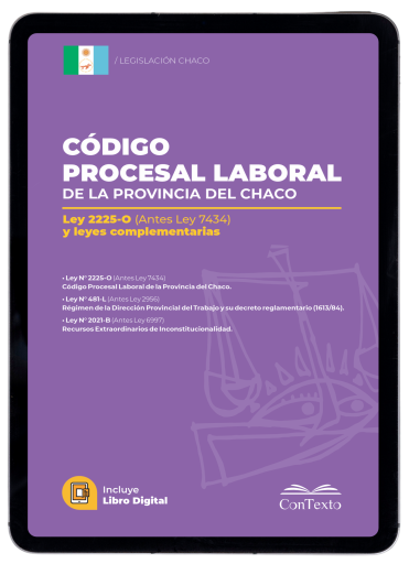 Código Procesal Laboral de la Provincia del Chaco. Ley nº2225-0 (Antes Ley 7434)