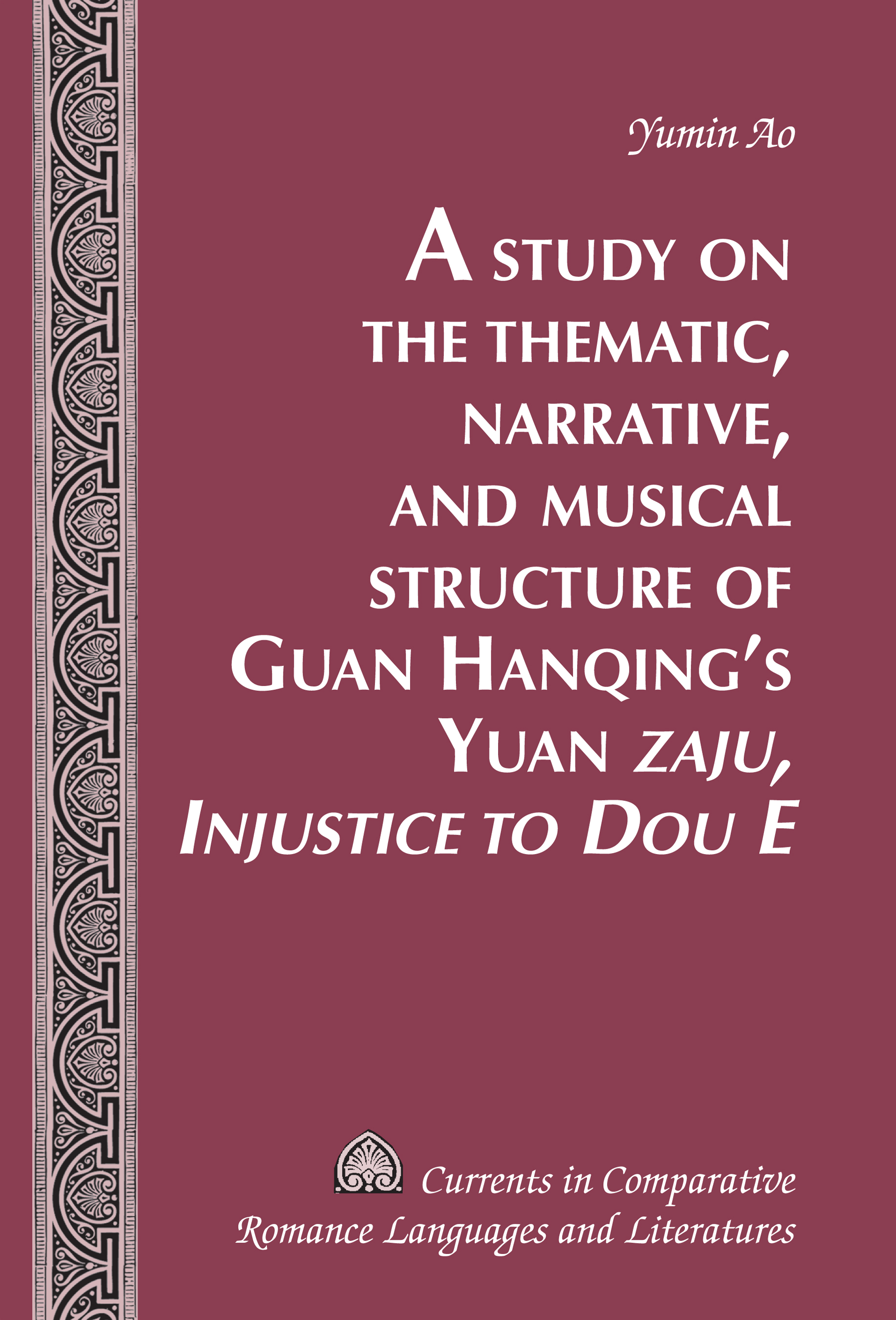 A Study on the Thematic, Narrative, and Musical Structure of Guan Hanqings Yuan «Zaju, Injustice to Dou E»