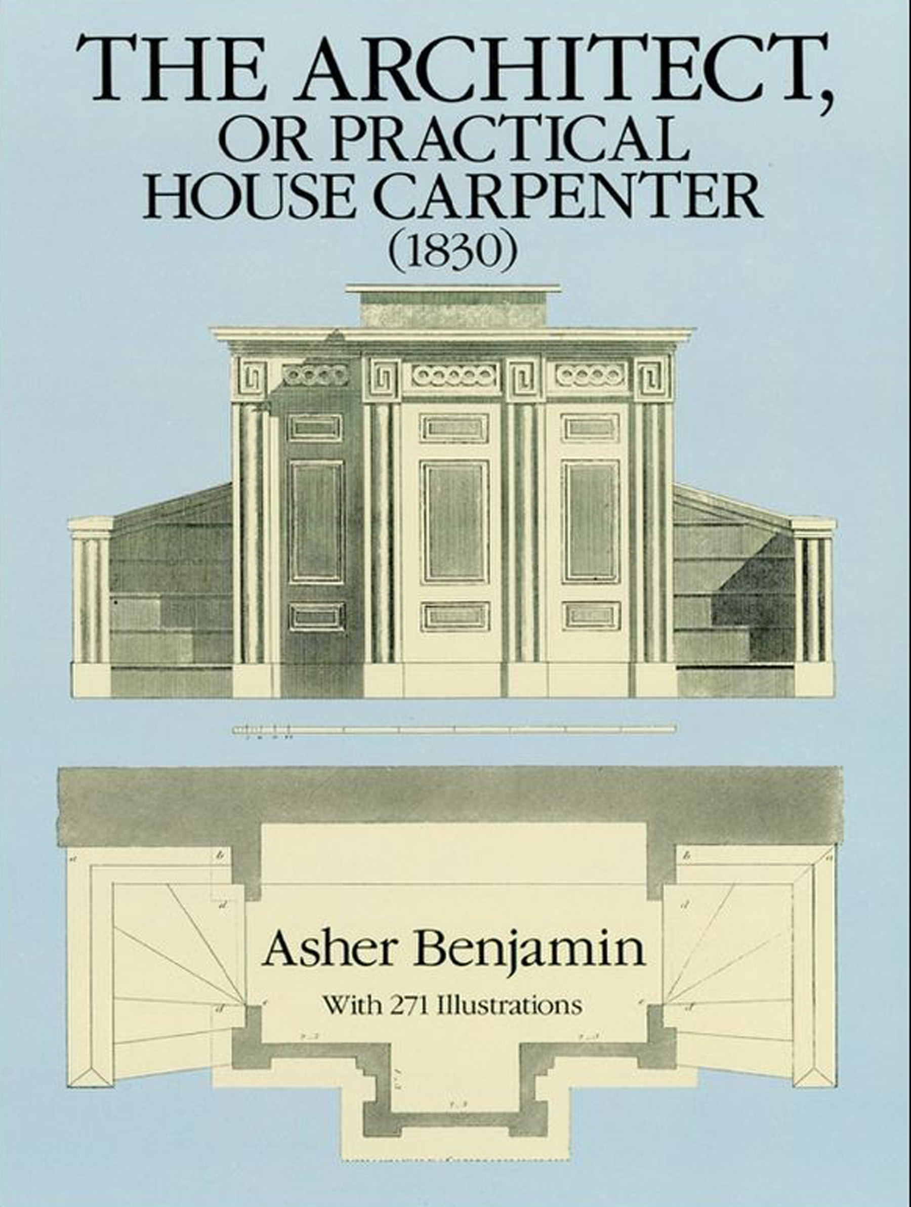 The Architect, or Practical House Carpenter (1830)