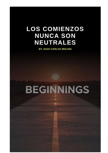 Los Comienzos Nunca Son Neutrales