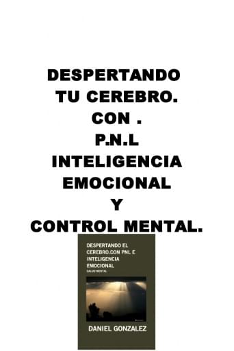 DESPERTANDO TU CEREBRO CON PNL E INTELIGENCIA EMOCIONAL